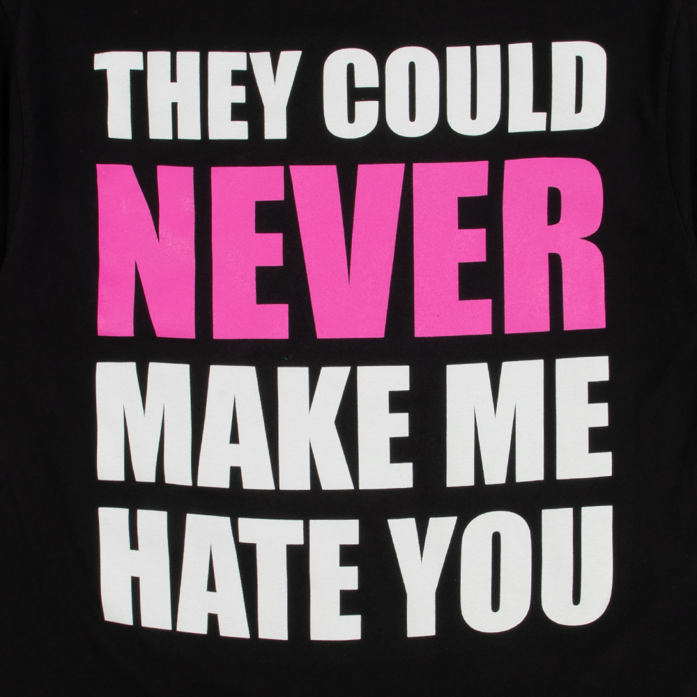 THEY COULD NEVER MAKE ME HATE YOU TEE DETAIL 1